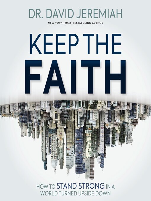 Title details for Keep the Faith by Dr.  David Jeremiah - Wait list